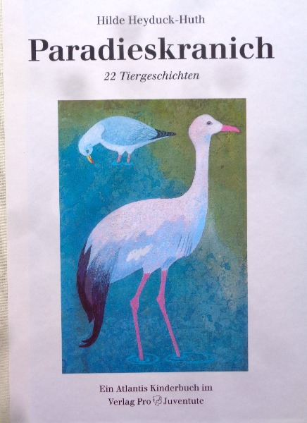 Heyduck-Huth, Paradieskranich - 22 Tiergeschichten