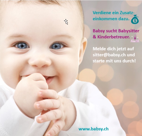 Babsy sucht Babysitter/Kinderbetreuer (Nordwestschweiz)