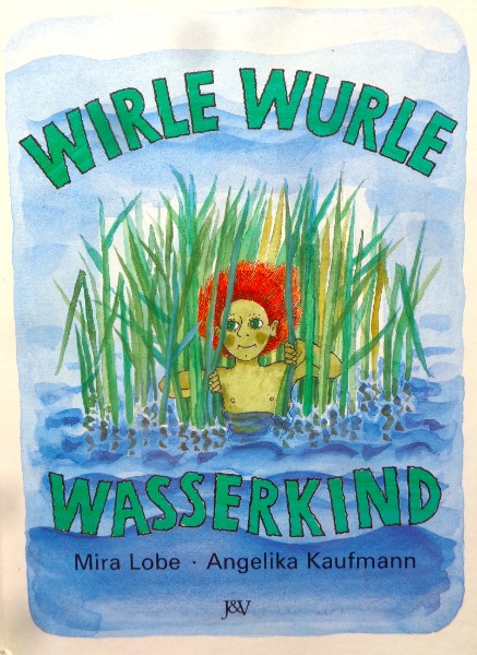 Lobe, Wirle Wurle Wasserkind