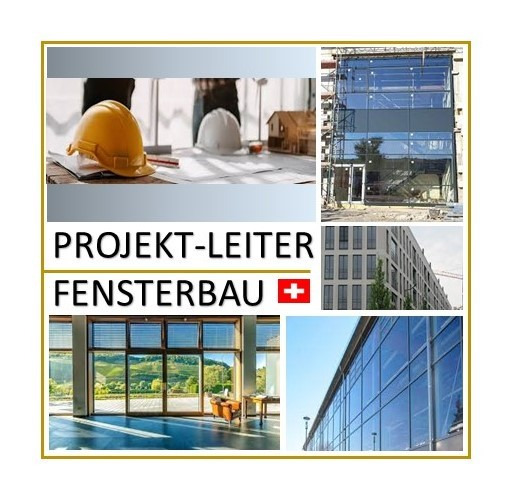 Projektleiter Fensterbau 100% (CH-Kt. ZH) - per sofort/n.V.